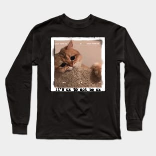 Sad Cat Meme Long Sleeve T-Shirt